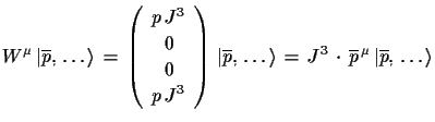 $\displaystyle W^{\mu}\,\ensuremath{\vert\overline{p},\,\dots\rangle}\,=\,\left(...
...}\,\cdot\,\overline{p}^{\,\mu}\,\ensuremath{\vert
 \overline{p},\,\dots\rangle}$