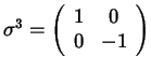 $\sigma ^3=\left( \begin{array}{cc} 1 & 0 \\ 0 & -1
\end{array} \right)$