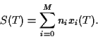 \begin{displaymath}
S(T) = \sum_{i=0}^M n_i x_i(T)
.
\end{displaymath}