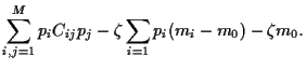 $\displaystyle \sum_{i,j=1}^M p_i C_{ij}p_j-\zeta \sum_{i=1}p_i (m_i-m_0)-\zeta m_0
.$