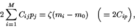 \begin{displaymath}
2 \sum_{i=1}^M C_{ij} p_j = \zeta (m_i-m_0) \quad \Big(=2 C_{ip} \Big)
,
\end{displaymath}