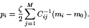 \begin{displaymath}
p_i = \frac{\zeta}{2} \sum_{j=1}^M C^{-1}_{ij}(m_i-m_0)
.
\end{displaymath}