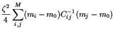 $\displaystyle \frac{\zeta^2}{4}\sum_{i,j}^M (m_i-m_0)C^{-1}_{ij}(m_j-m_0)$