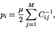 \begin{displaymath}
p_i =
\frac{\mu}{2}\sum_{j=1}^M C^{-1}_{ij}
,
\end{displaymath}