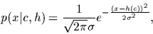 \begin{displaymath}
p(x\vert c,h) = \frac{1}{\sqrt{2\pi}\sigma}e^{-\frac{(x-h(c))^2}{2\sigma^2}}
,
\end{displaymath}