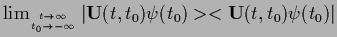 $
\lim_{t\rightarrow\infty\atop t_0\rightarrow-\infty}
\vert{\bf U}(t,t_0)\psi(t_0)><{\bf U}(t,t_0)\psi(t_0)\vert
$