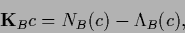 \begin{displaymath}
{{\bf K}}_B c =
N_B (c)
- \Lambda_B (c),
\end{displaymath}