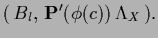 $\displaystyle (\, B_l,\, {\bf P}^\prime(\phi (c)) \,\Lambda_X\,).$