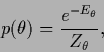 \begin{displaymath}
p(\theta) = \frac{e^{-E_\theta}}{Z_\theta}
,
\end{displaymath}
