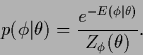 \begin{displaymath}
p(\phi\vert\theta) = \frac{e^{-E (\phi\vert\theta)}}{Z_\phi(\theta)}
.
\end{displaymath}