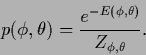 \begin{displaymath}
p(\phi,\theta) = \frac{e^{-E (\phi,\theta)}}{Z_{\phi,\theta}}
.
\end{displaymath}
