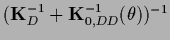 $({\bf K}_D^{-1}+{\bf K}_{0,DD}^{-1}(\theta))^{-1}$