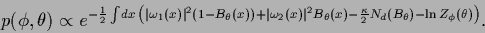 \begin{displaymath}
p(\phi,\theta) \propto
e^{-\frac{1}{2} \int\!dx\,
\left(
\v...
...\frac{\kappa}{2} N_d(B_\theta)
-\ln Z_\phi(\theta)
\right)
}
.
\end{displaymath}