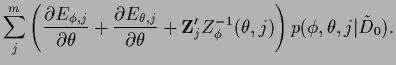 $\displaystyle \sum_j^m \left( \frac{\partial E_{\phi,j}}{\partial \theta}
+\fra...
...\bf Z}_j^\prime Z_\phi^{-1}(\theta,j) \right)
p(\phi,\theta,j\vert\tilde D_0)
.$