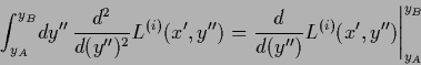 \begin{displaymath}
\int_{y_A}^{y_B} \!dy^{\prime\prime}\,
\frac{d^2}{d(y^{\prim...
...
L^{(i)} (x^\prime ,y^{\prime\prime} )\Bigg\vert _{y_A}^{y_B}
\end{displaymath}