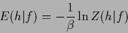\begin{displaymath}
E({h}\vert f) = -\frac{1}{\beta} \ln Z({h}\vert f)
\end{displaymath}