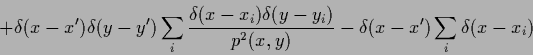 \begin{displaymath}
+ \delta (x-x^\prime) \delta (y-y^\prime)
\sum_i \frac{ \de...
...y_i) }{ p^2(x,y) }
- \delta (x-x^\prime) \sum_i \delta (x-x_i)
\end{displaymath}