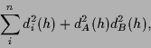 \begin{displaymath}
\sum_i^n d^2_i(h)+d^2_A(h)d^2_B(h),
\end{displaymath}