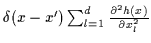 $\delta (x-x^\prime)\sum_{l=1}^d \frac{\partial^2 h(x)}{\partial x_l^2}$